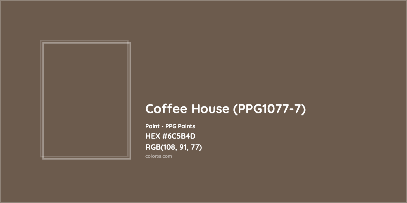 HEX #6C5B4D Coffee House (PPG1077-7) Paint PPG Paints - Color Code