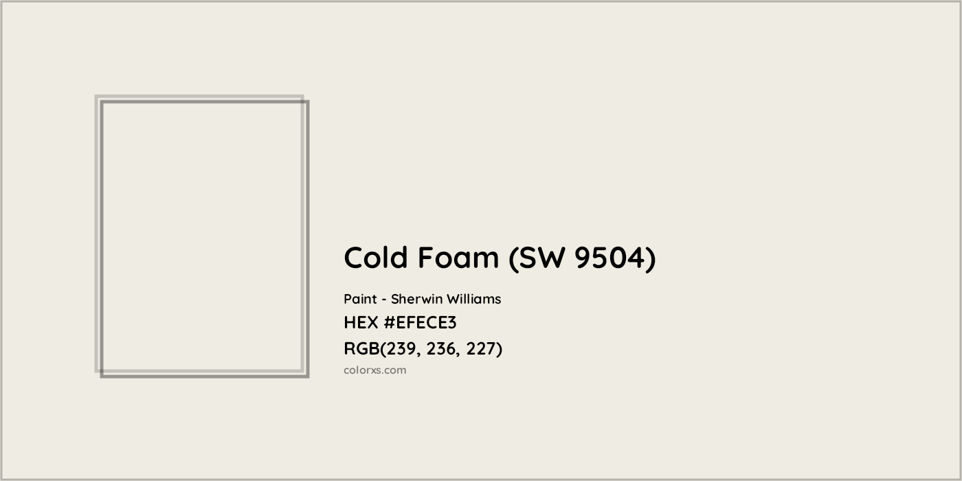 HEX #EFECE3 Cold Foam (SW 9504) Paint Sherwin Williams - Color Code