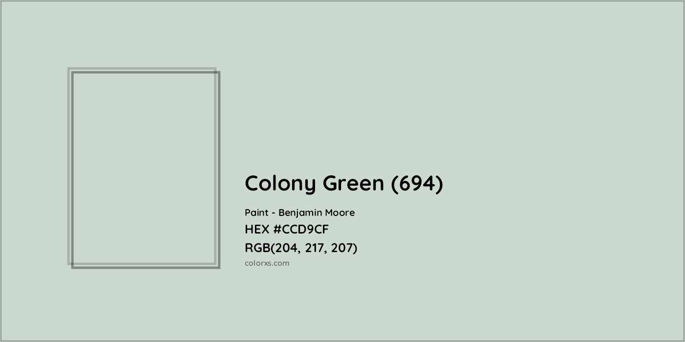 HEX #CCD9CF Colony Green (694) Paint Benjamin Moore - Color Code
