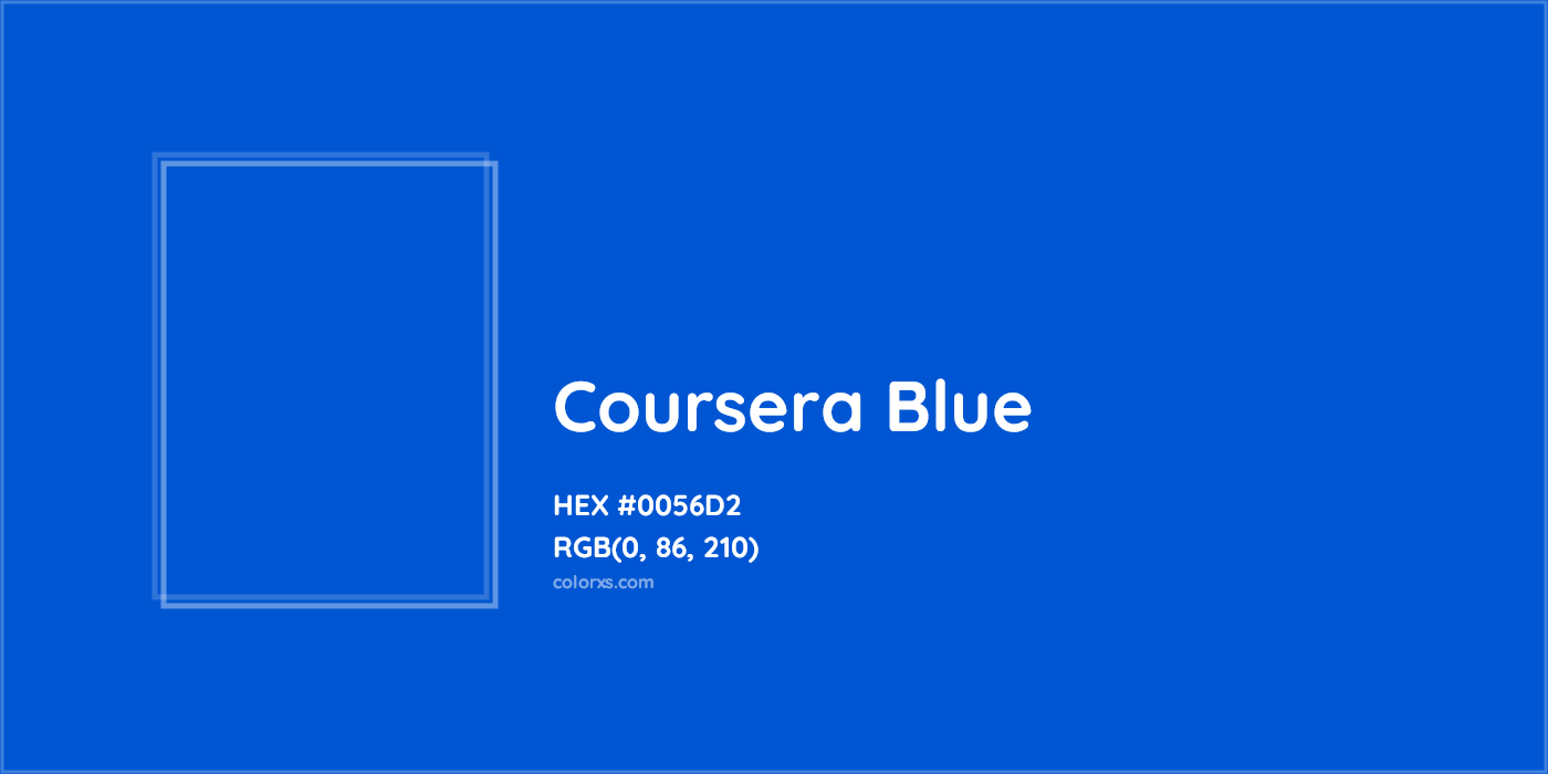 HEX #0056D2 Coursera Blue Other Brand - Color Code