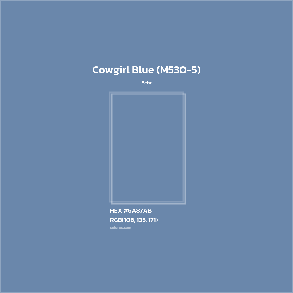 HEX #6A87AB Cowgirl Blue (M530-5) Paint Behr - Color Code