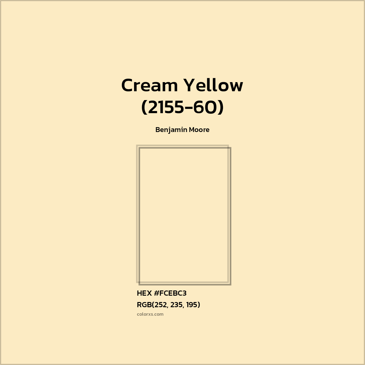 HEX #FCEBC3 Cream Yellow (2155-60) Paint Benjamin Moore - Color Code