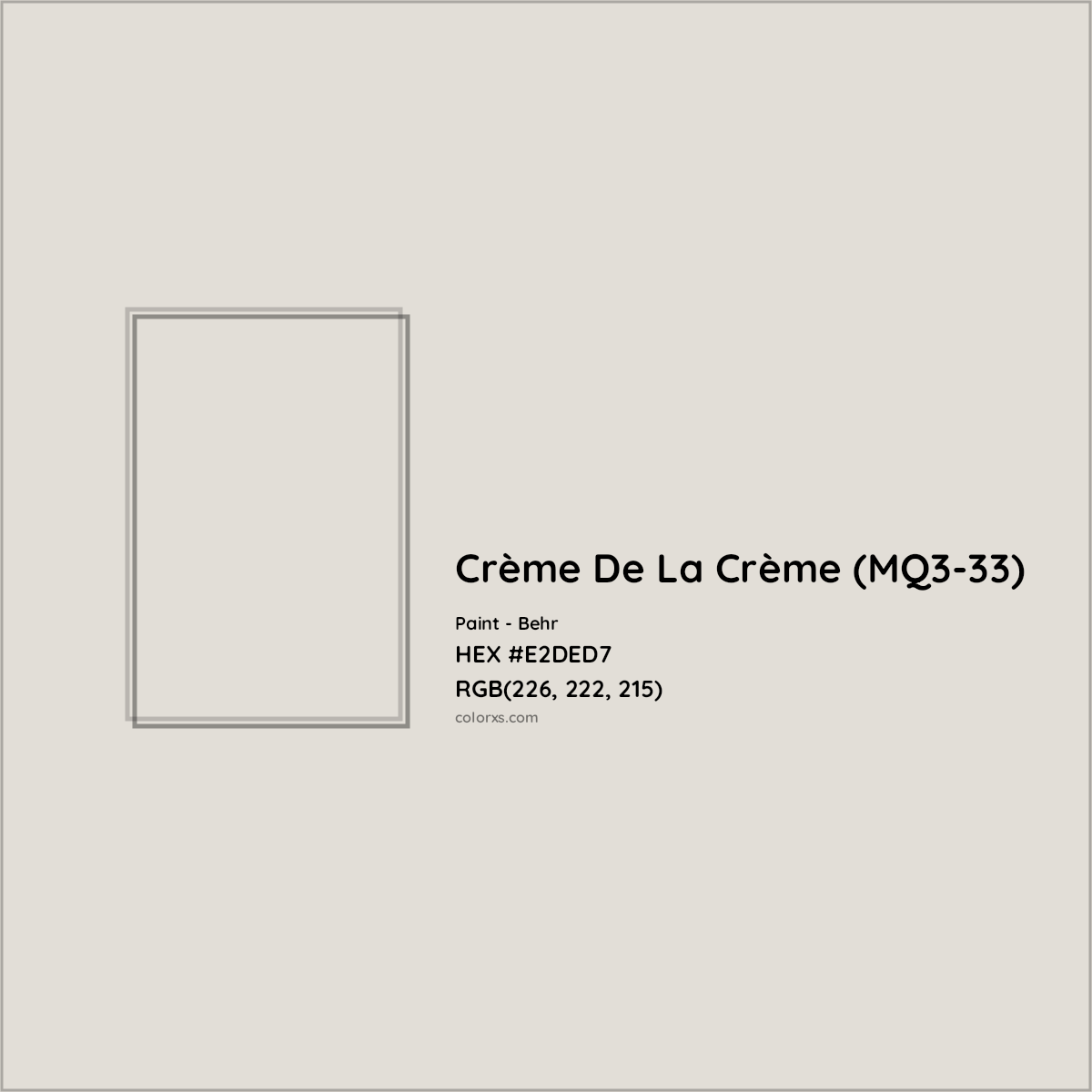 HEX #E2DED7 Crème De La Crème (MQ3-33) Paint Behr - Color Code