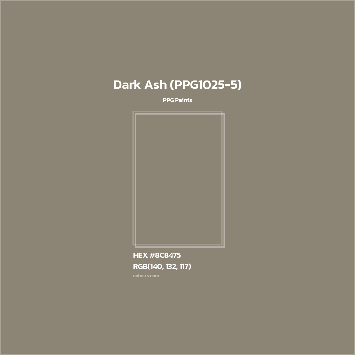 HEX #8C8475 Dark Ash (PPG1025-5) Paint PPG Paints - Color Code