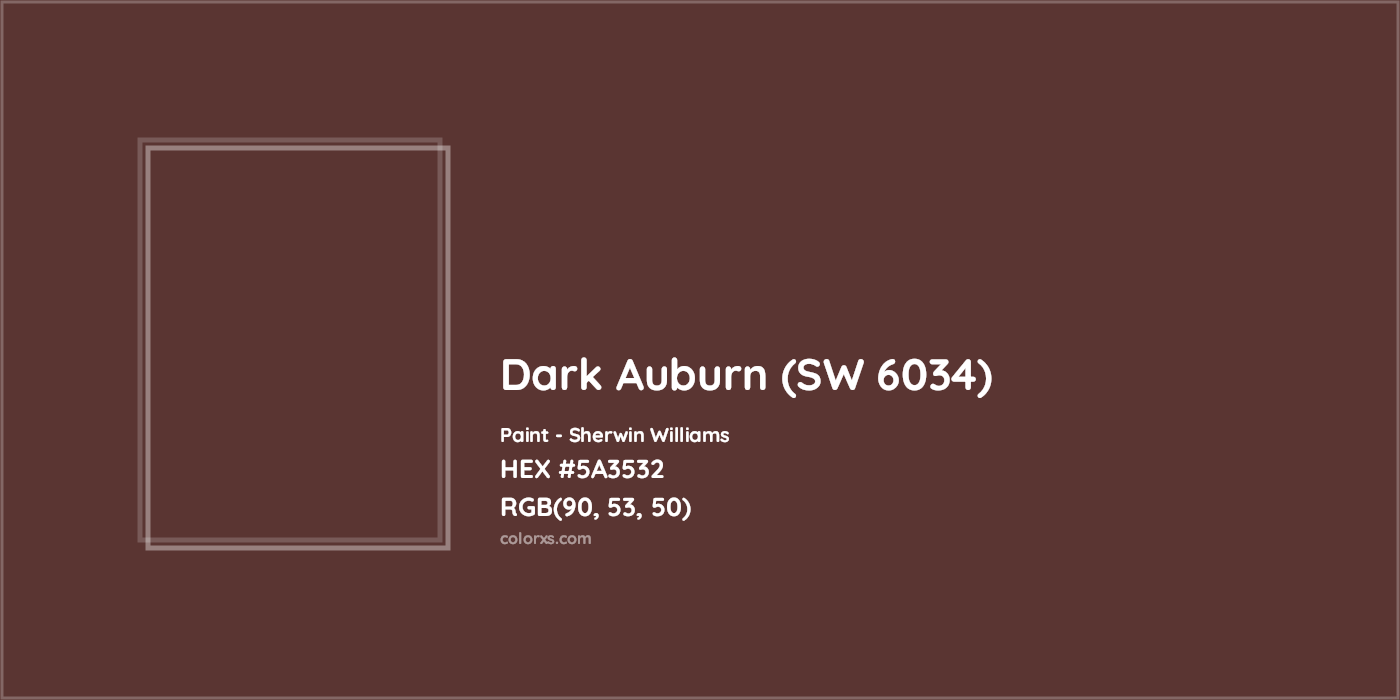 HEX #5A3532 Dark Auburn (SW 6034) Paint Sherwin Williams - Color Code
