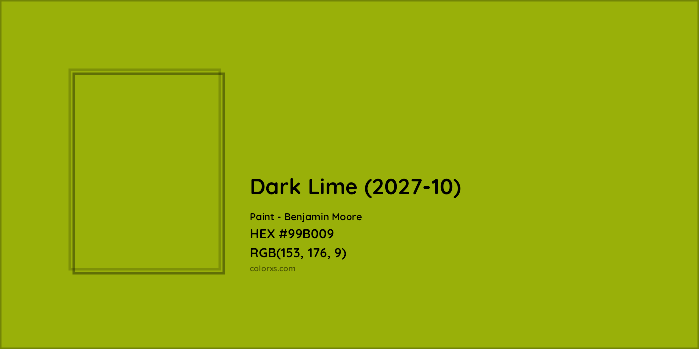 HEX #99B009 Dark Lime (2027-10) Paint Benjamin Moore - Color Code
