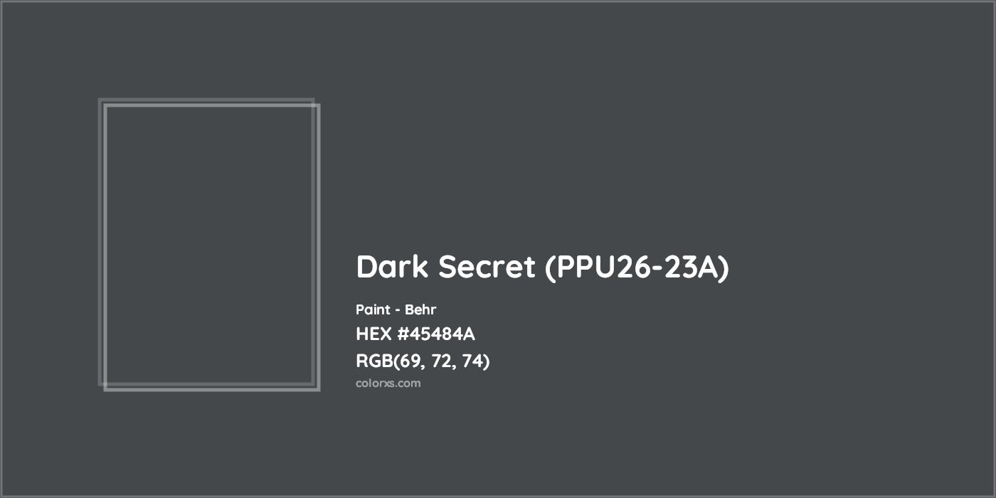 HEX #45484A Dark Secret (PPU26-23A) Paint Behr - Color Code