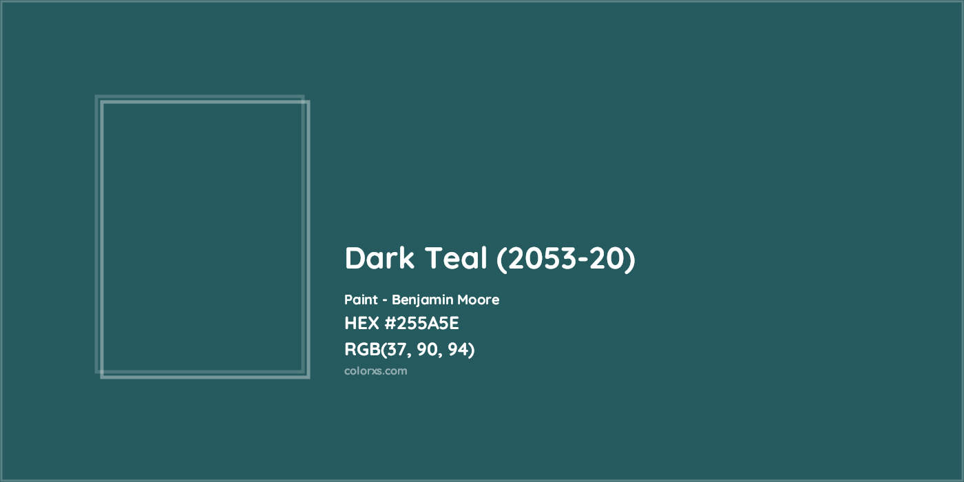 HEX #255A5E Dark Teal (2053-20) Paint Benjamin Moore - Color Code