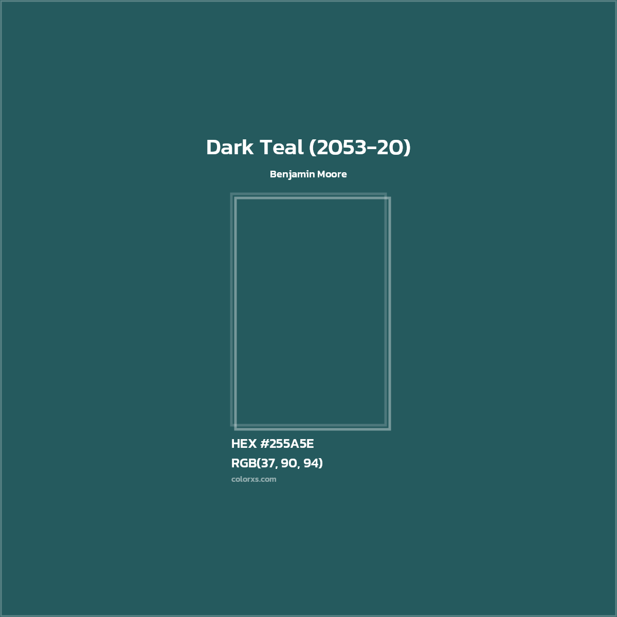 HEX #255A5E Dark Teal (2053-20) Paint Benjamin Moore - Color Code