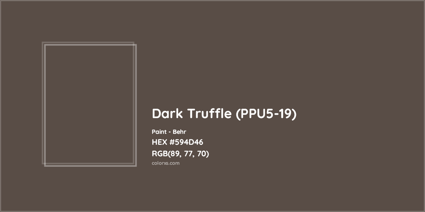 HEX #594D46 Dark Truffle (PPU5-19) Paint Behr - Color Code