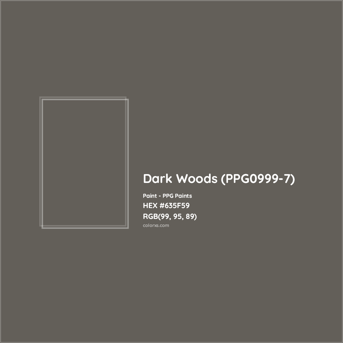 HEX #635F59 Dark Woods (PPG0999-7) Paint PPG Paints - Color Code