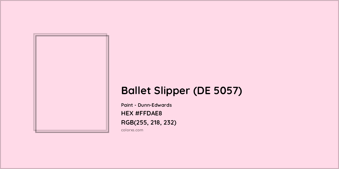 HEX #FFDAE8 Ballet Slipper (DE 5057) Paint Dunn-Edwards - Color Code