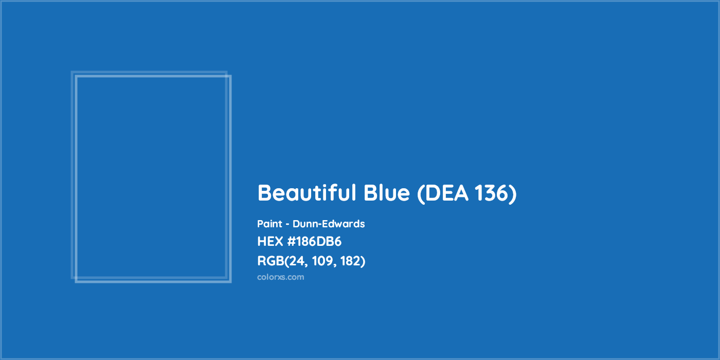 HEX #186DB6 Beautiful Blue (DEA 136) Paint Dunn-Edwards - Color Code