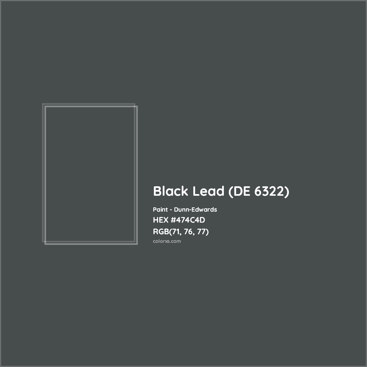 HEX #474C4D Black Lead (DE 6322) Paint Dunn-Edwards - Color Code