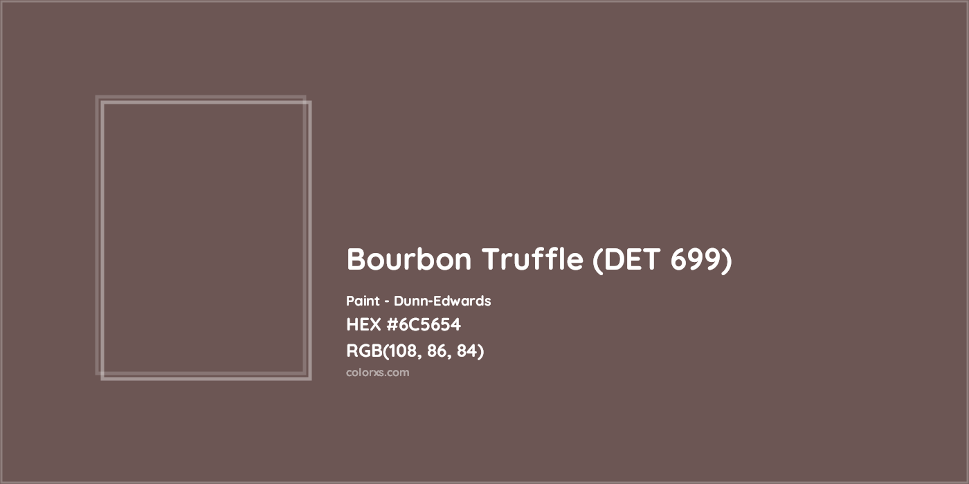 HEX #6C5654 Bourbon Truffle (DET 699) Paint Dunn-Edwards - Color Code