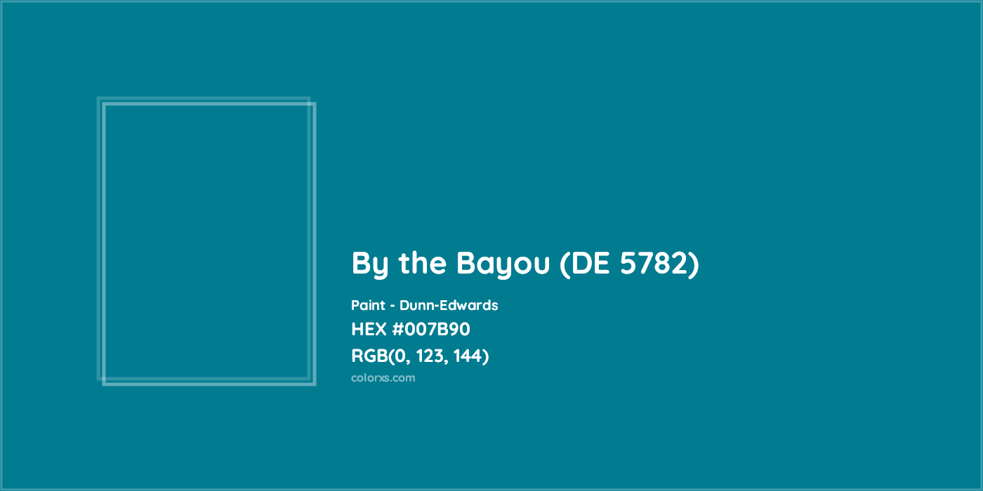HEX #007B90 By the Bayou (DE 5782) Paint Dunn-Edwards - Color Code