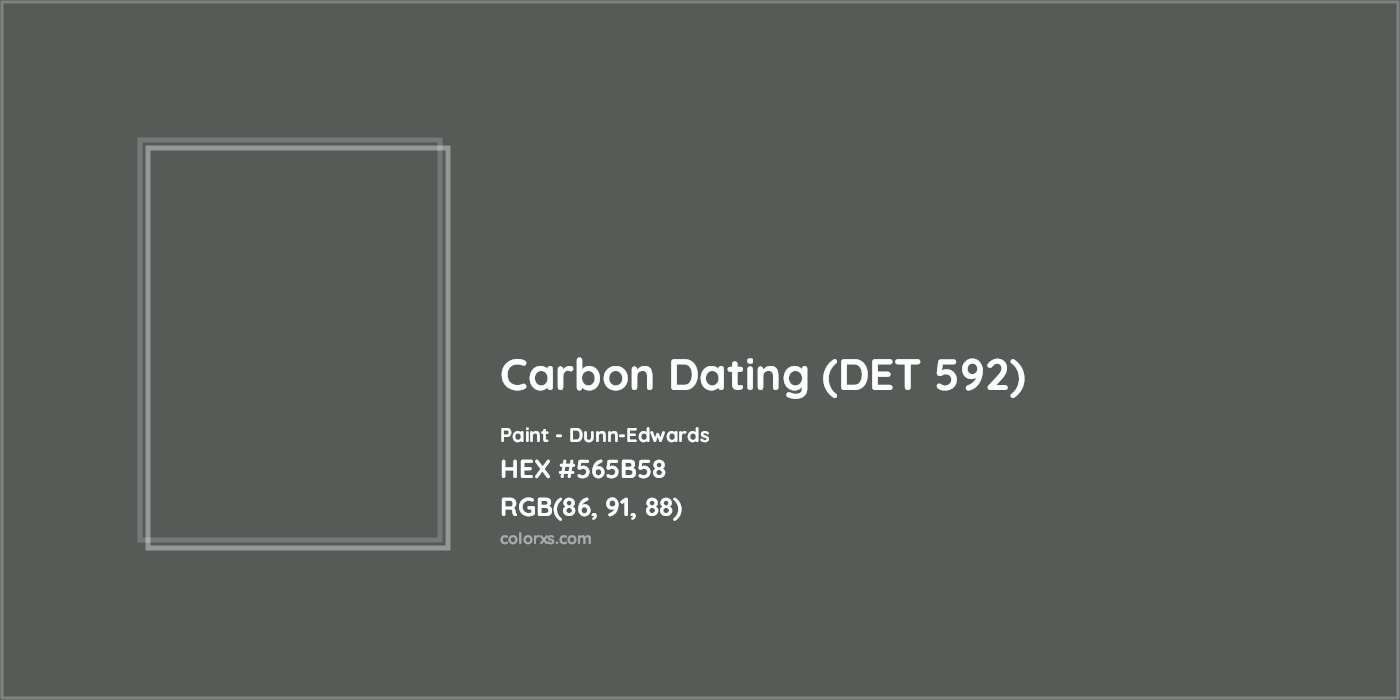 HEX #565B58 Carbon Dating (DET 592) Paint Dunn-Edwards - Color Code