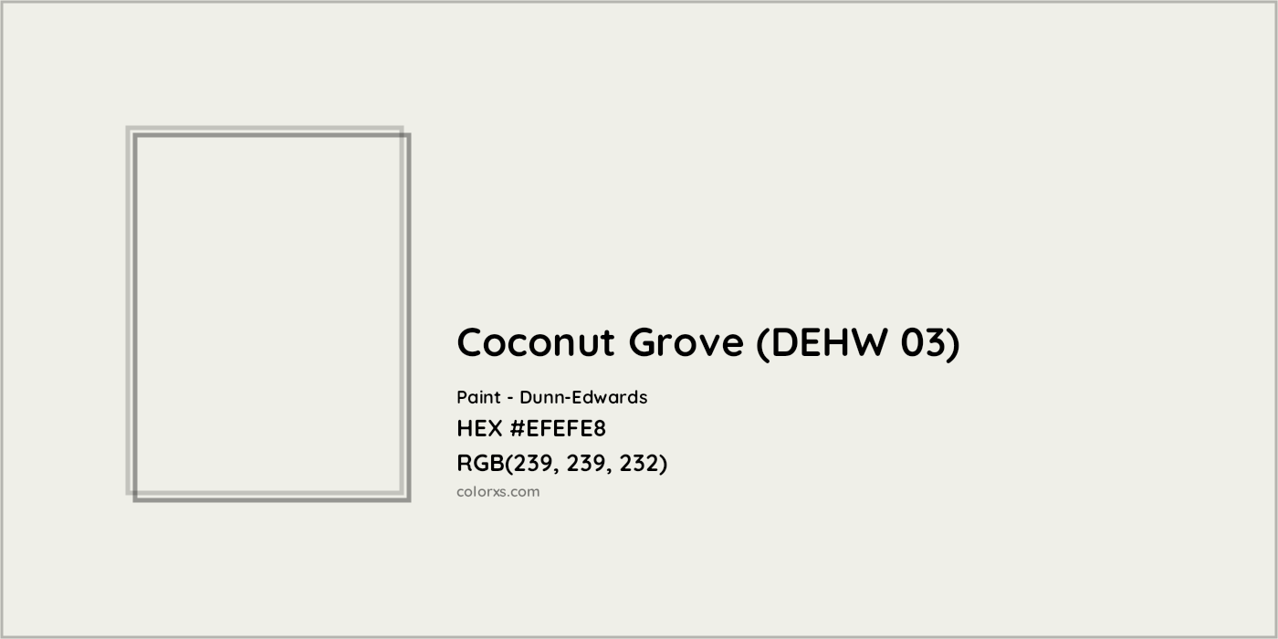 HEX #EFEFE8 Coconut Grove (DEHW 03) Paint Dunn-Edwards - Color Code