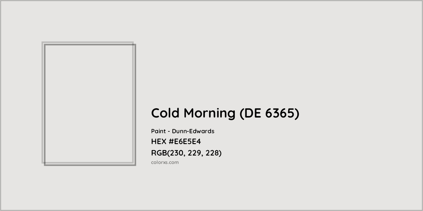 HEX #E6E5E4 Cold Morning (DE 6365) Paint Dunn-Edwards - Color Code