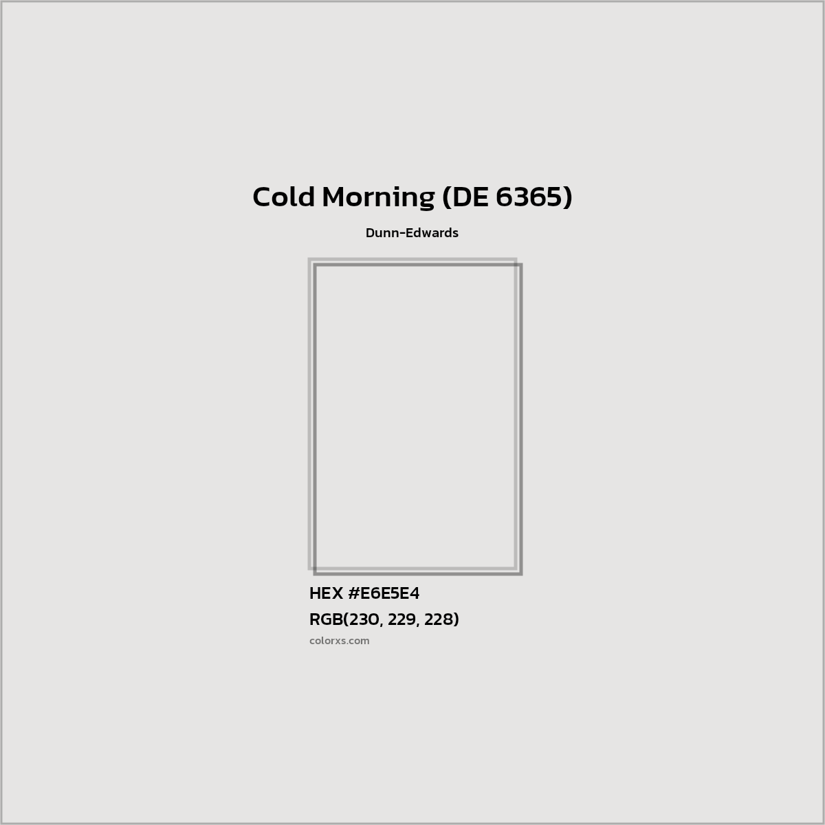 HEX #E6E5E4 Cold Morning (DE 6365) Paint Dunn-Edwards - Color Code