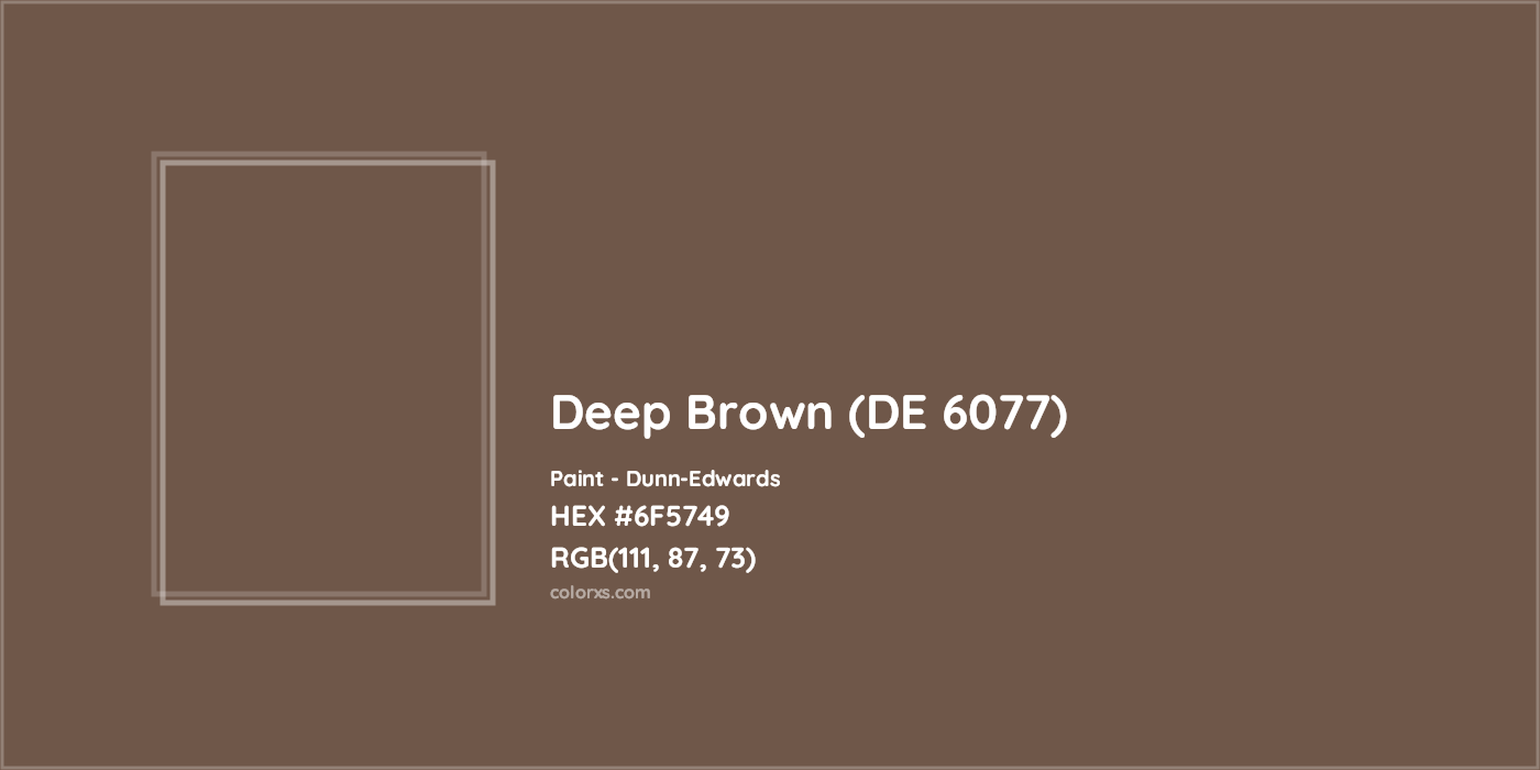 HEX #6F5749 Deep Brown (DE 6077) Paint Dunn-Edwards - Color Code