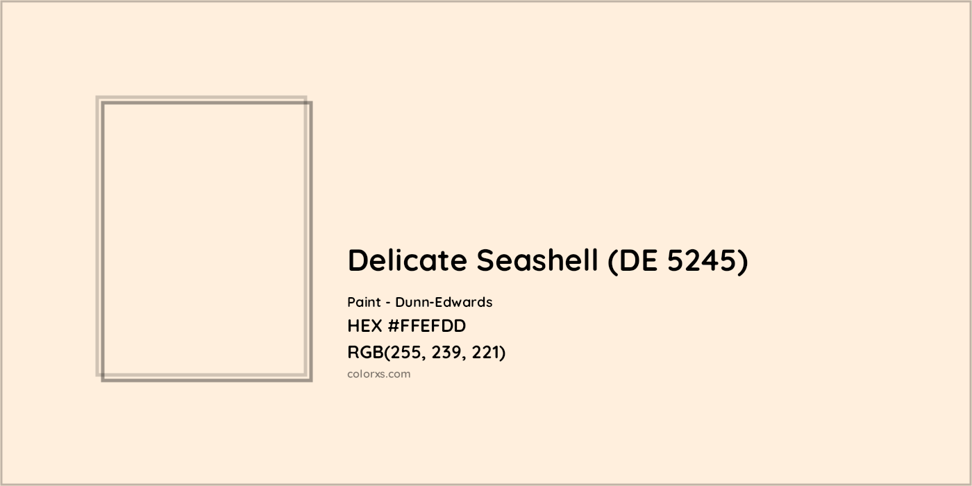 HEX #FFEFDD Delicate Seashell (DE 5245) Paint Dunn-Edwards - Color Code