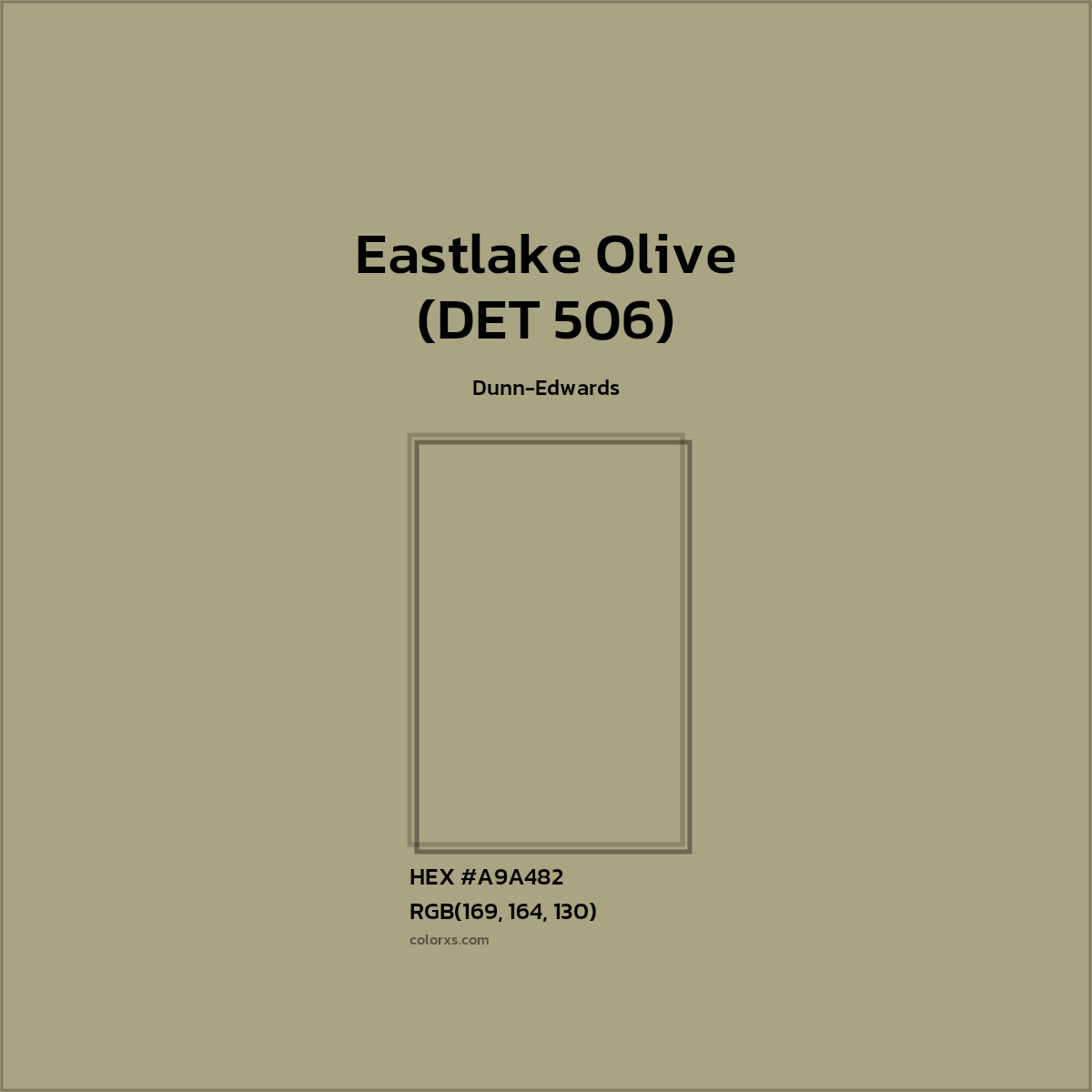 HEX #A9A482 Eastlake Olive (DET 506) Paint Dunn-Edwards - Color Code