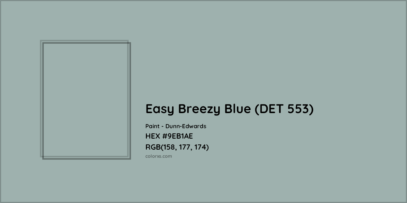 HEX #9EB1AE Easy Breezy Blue (DET 553) Paint Dunn-Edwards - Color Code
