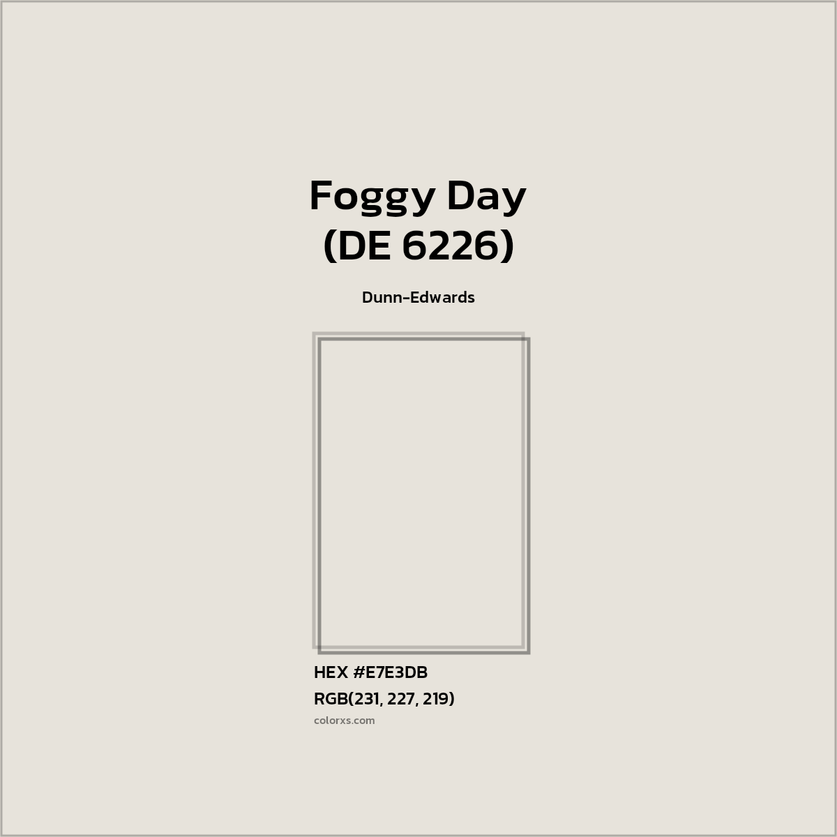 HEX #E7E3DB Foggy Day (DE 6226) Paint Dunn-Edwards - Color Code