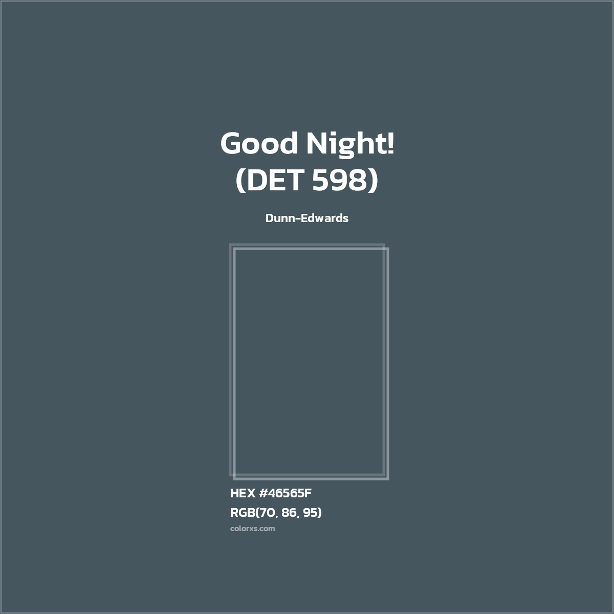 HEX #46565F Good Night! (DET 598) Paint Dunn-Edwards - Color Code