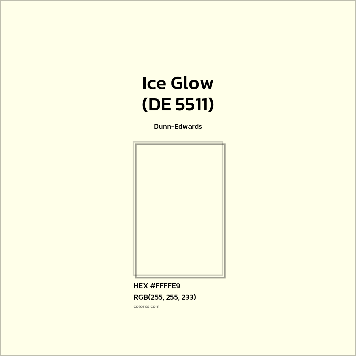 HEX #FFFFE9 Ice Glow (DE 5511) Paint Dunn-Edwards - Color Code
