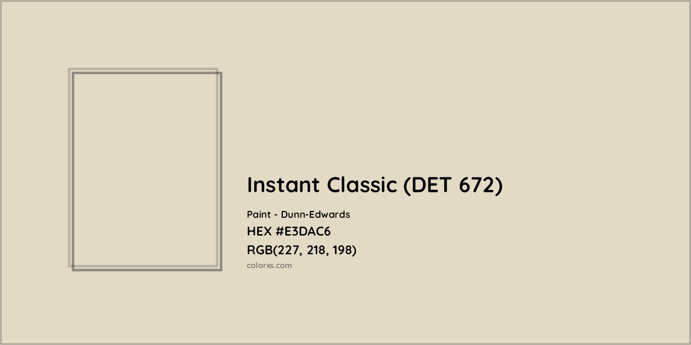 HEX #E3DAC6 Instant Classic (DET 672) Paint Dunn-Edwards - Color Code