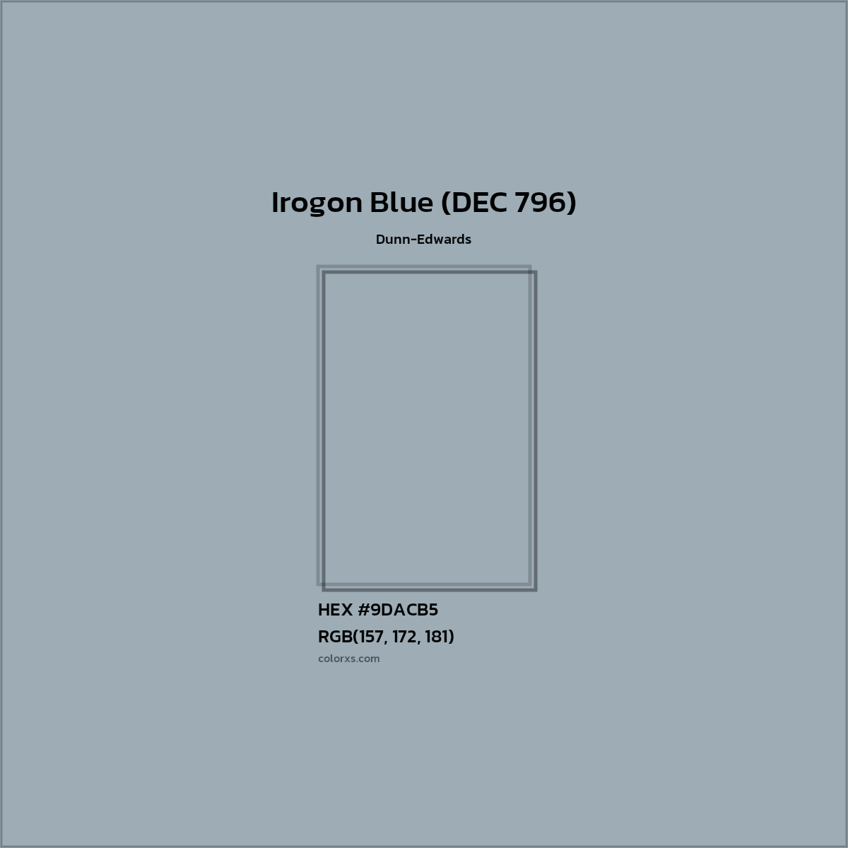 HEX #9DACB5 Irogon Blue (DEC 796) Paint Dunn-Edwards - Color Code