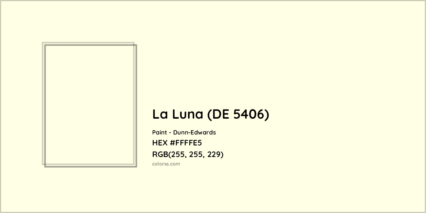 HEX #FFFFE5 La Luna (DE 5406) Paint Dunn-Edwards - Color Code