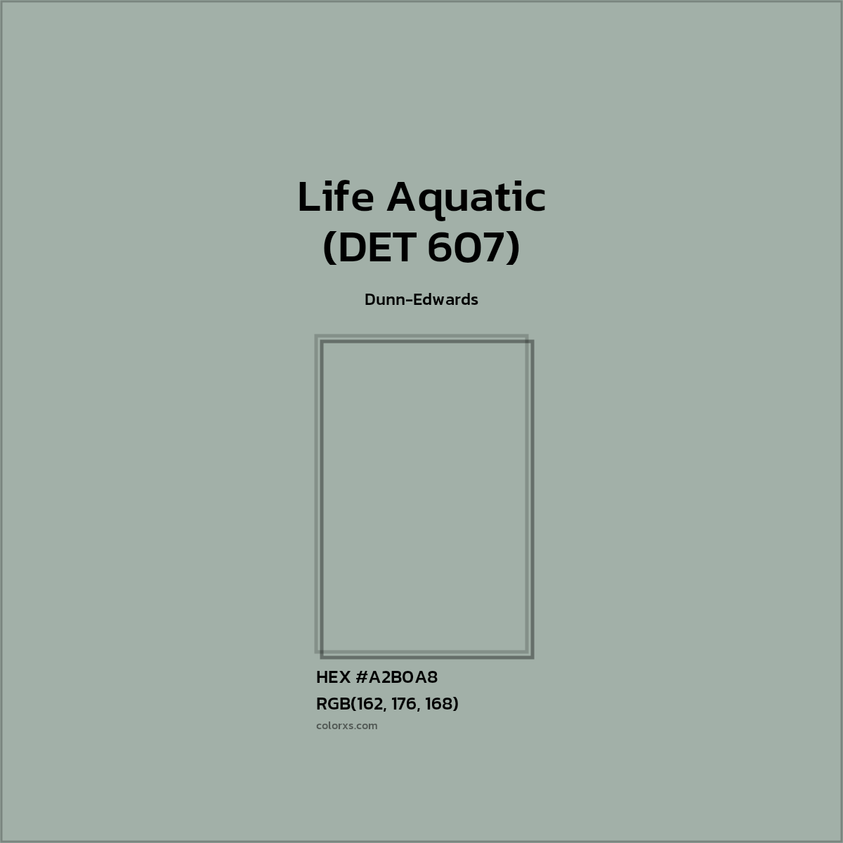 HEX #A2B0A8 Life Aquatic (DET 607) Paint Dunn-Edwards - Color Code