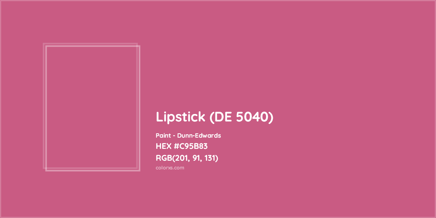 HEX #C95B83 Lipstick (DE 5040) Paint Dunn-Edwards - Color Code