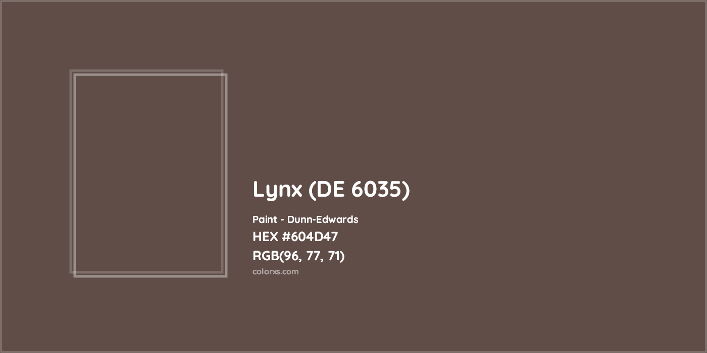 HEX #604D47 Lynx (DE 6035) Paint Dunn-Edwards - Color Code