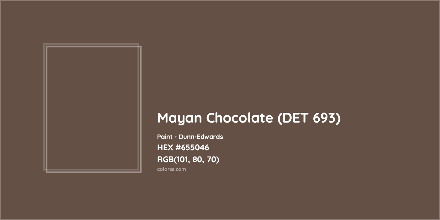 HEX #655046 Mayan Chocolate (DET 693) Paint Dunn-Edwards - Color Code