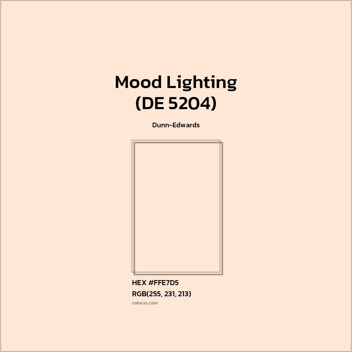HEX #FFE7D5 Mood Lighting (DE 5204) Paint Dunn-Edwards - Color Code