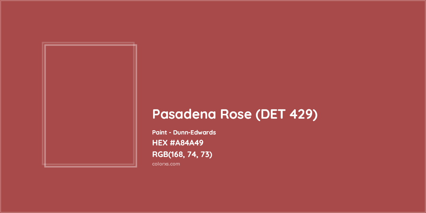 HEX #A84A49 Pasadena Rose (DET 429) Paint Dunn-Edwards - Color Code