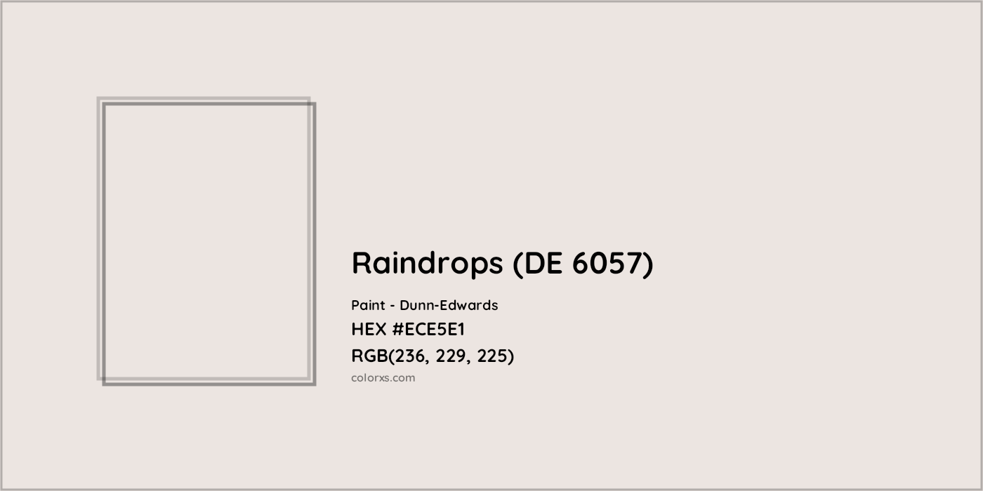 HEX #ECE5E1 Raindrops (DE 6057) Paint Dunn-Edwards - Color Code