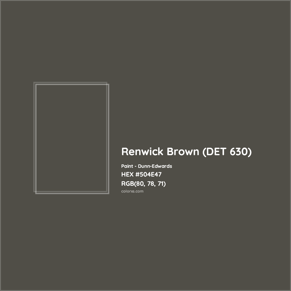 HEX #504E47 Renwick Brown (DET 630) Paint Dunn-Edwards - Color Code