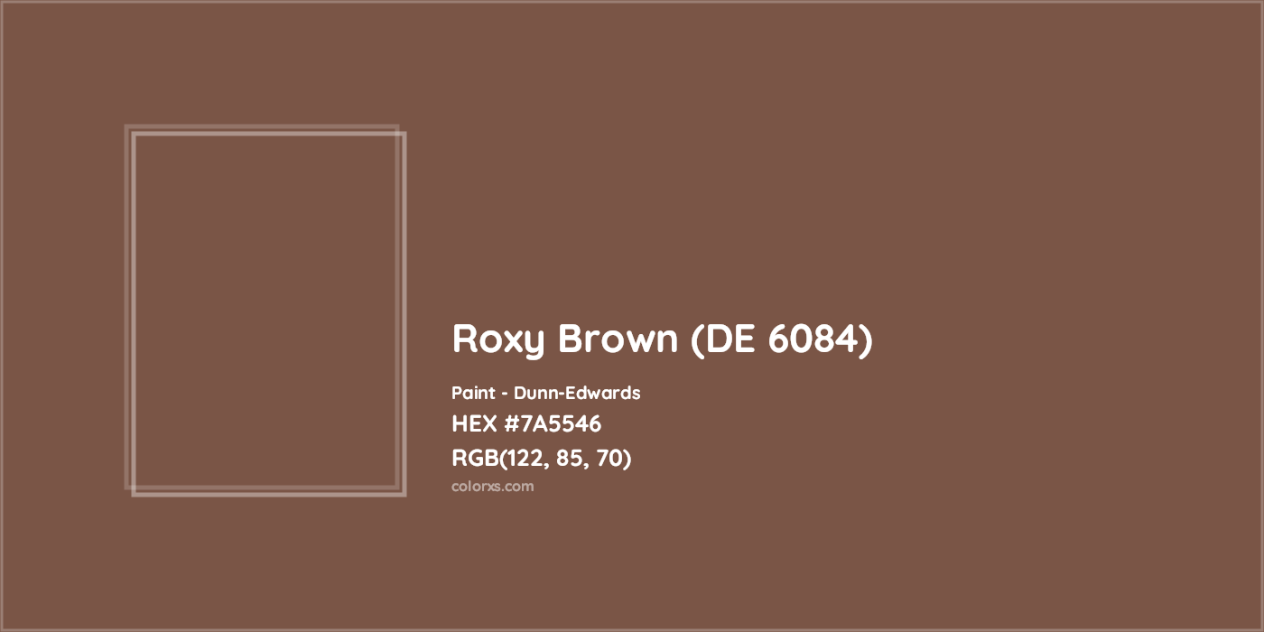 HEX #7A5546 Roxy Brown (DE 6084) Paint Dunn-Edwards - Color Code