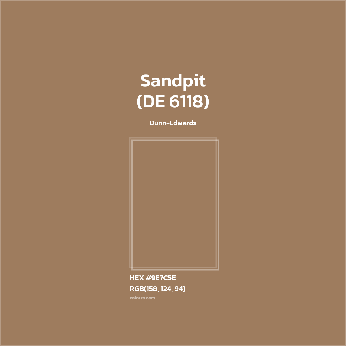 HEX #9E7C5E Sandpit (DE 6118) Paint Dunn-Edwards - Color Code