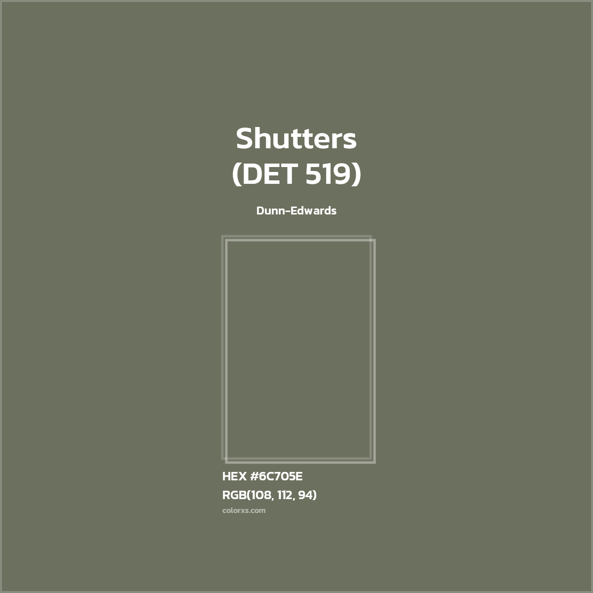 HEX #6C705E Shutters (DET 519) Paint Dunn-Edwards - Color Code