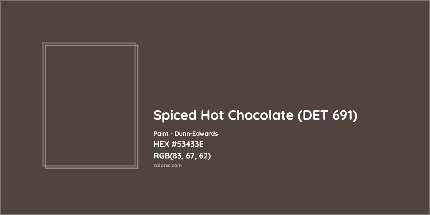 HEX #53433E Spiced Hot Chocolate (DET 691) Paint Dunn-Edwards - Color Code
