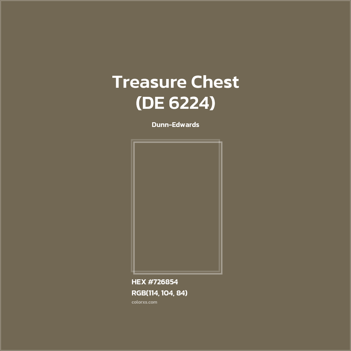 HEX #726854 Treasure Chest (DE 6224) Paint Dunn-Edwards - Color Code