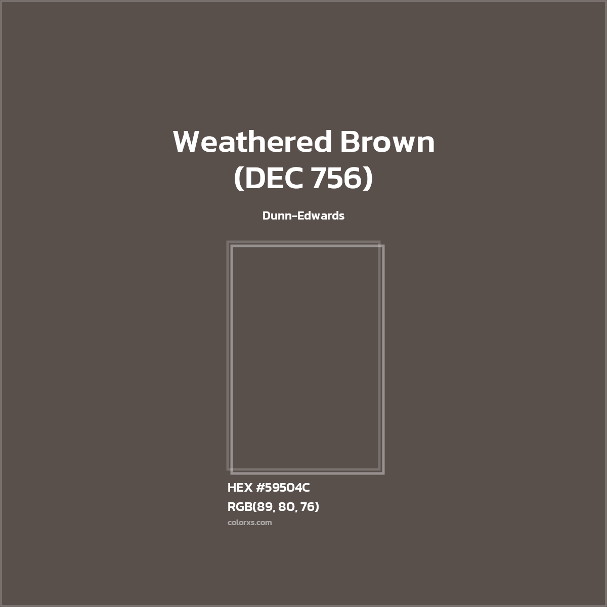 HEX #59504C Weathered Brown (DEC 756) Paint Dunn-Edwards - Color Code