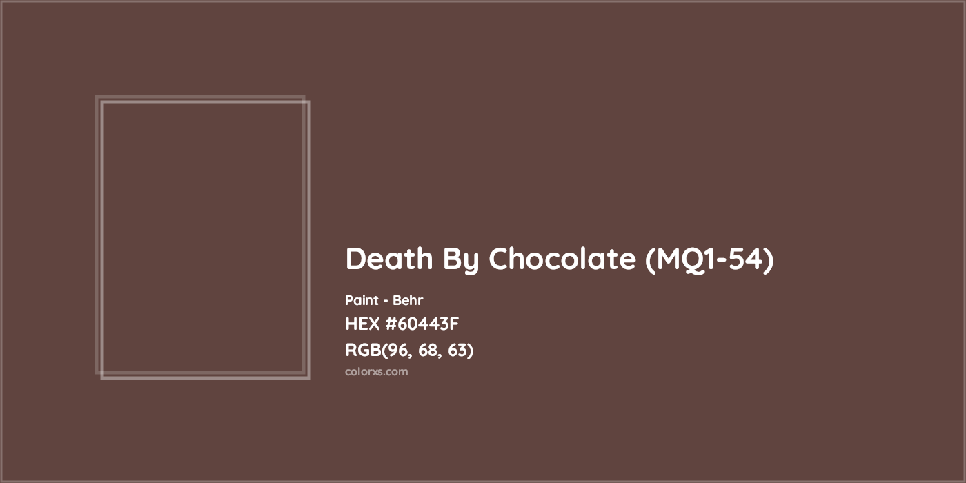 HEX #60443F Death By Chocolate (MQ1-54) Paint Behr - Color Code