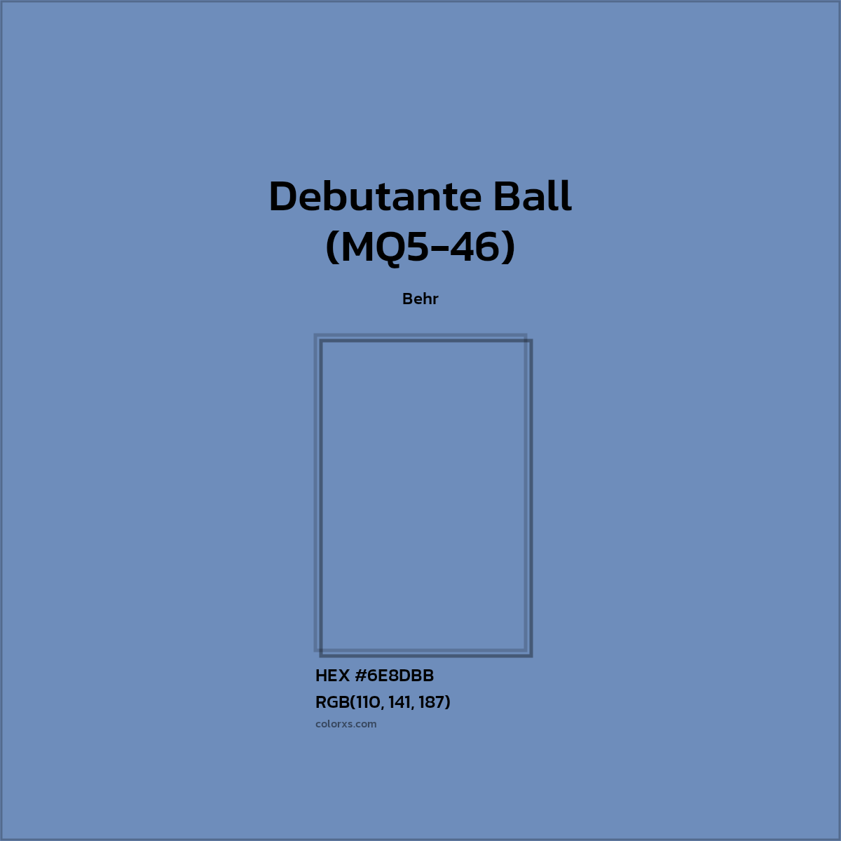 HEX #6E8DBB Debutante Ball (MQ5-46) Paint Behr - Color Code
